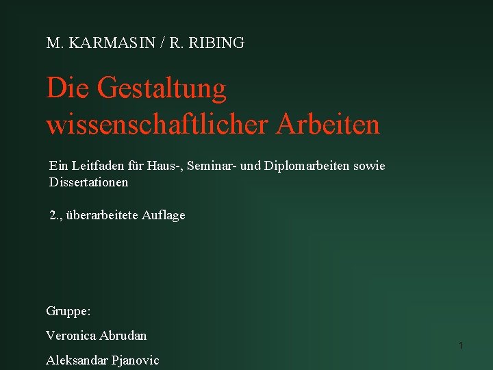 M. KARMASIN / R. RIBING Die Gestaltung wissenschaftlicher Arbeiten Ein Leitfaden für Haus-, Seminar-