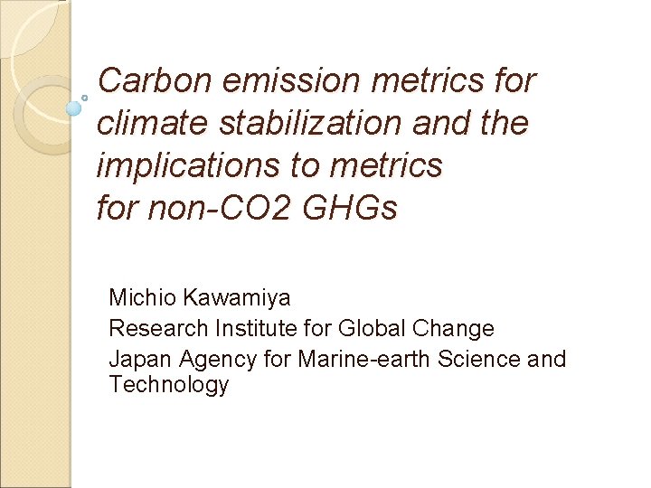 Carbon emission metrics for climate stabilization and the implications to metrics for non-CO 2