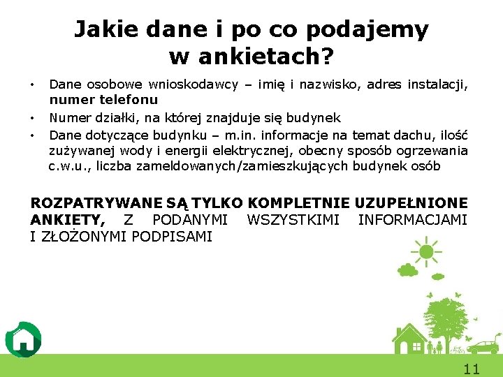 Jakie dane i po co podajemy w ankietach? • • • Dane osobowe wnioskodawcy