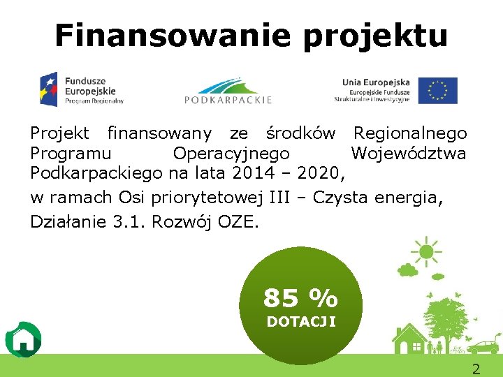 Finansowanie projektu Projekt finansowany ze środków Regionalnego Programu Operacyjnego Województwa Podkarpackiego na lata 2014