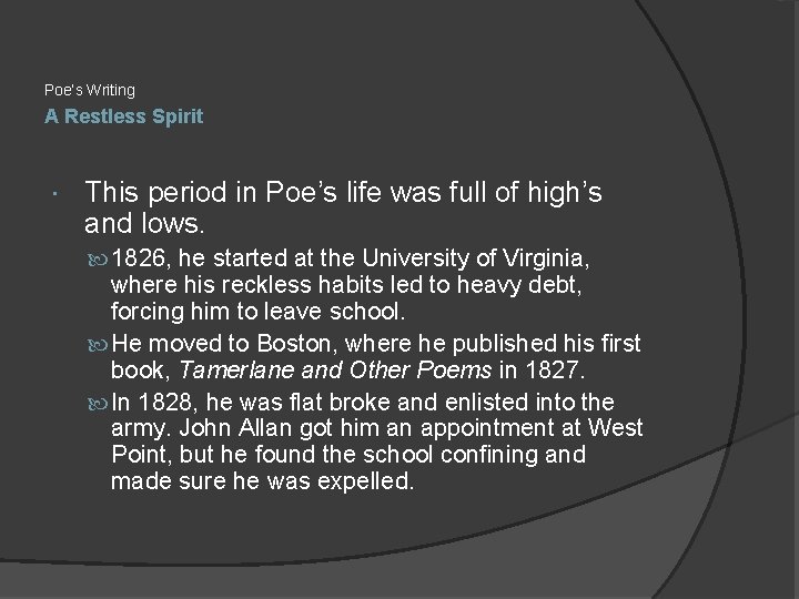 Poe’s Writing A Restless Spirit This period in Poe’s life was full of high’s