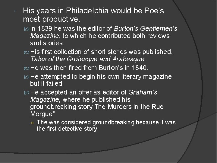  His years in Philadelphia would be Poe’s most productive. In 1839 he was