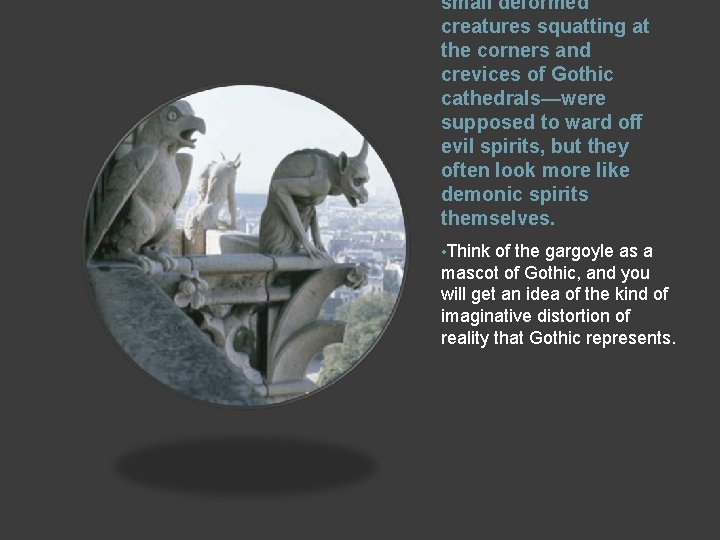 small deformed creatures squatting at the corners and crevices of Gothic cathedrals—were supposed to