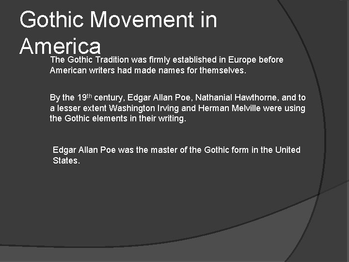 Gothic Movement in America The Gothic Tradition was firmly established in Europe before American