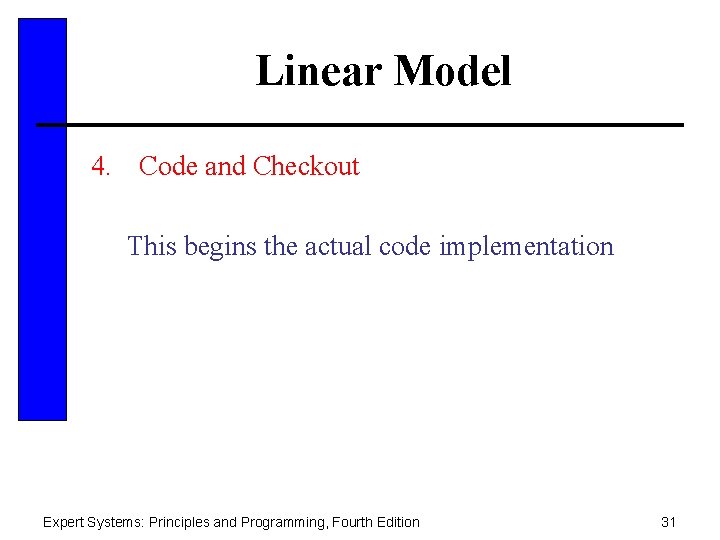 Linear Model 4. Code and Checkout This begins the actual code implementation Expert Systems: