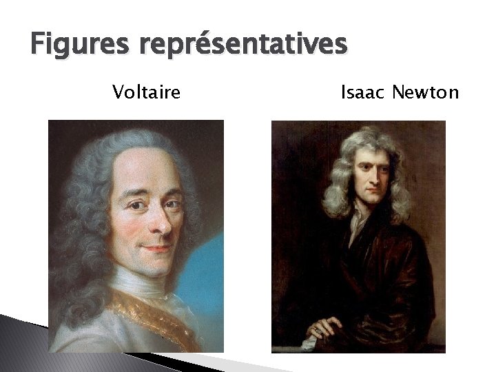 Figures représentatives Voltaire Isaac Newton 