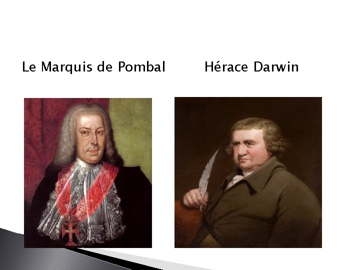 Le Marquis de Pombal Hérace Darwin 