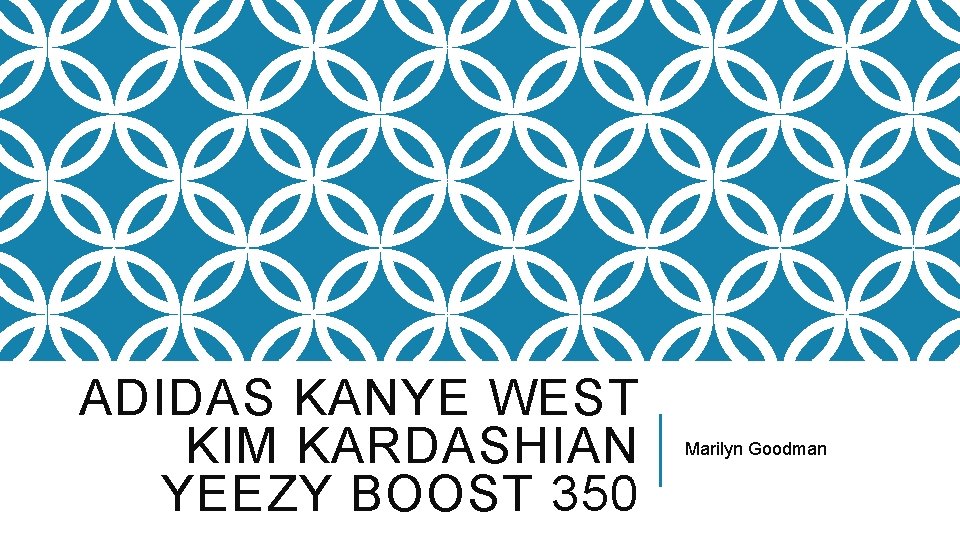 ADIDAS KANYE WEST KIM KARDASHIAN YEEZY BOOST 350 Marilyn Goodman 