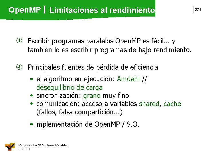 Open. MP Limitaciones al rendimiento Escribir programas paralelos Open. MP es fácil. . .