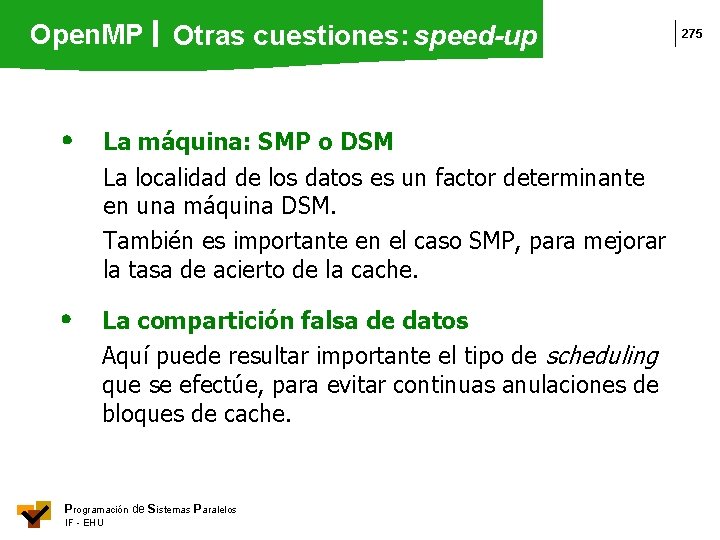 Open. MP Otras cuestiones: speed-up La máquina: SMP o DSM La localidad de los