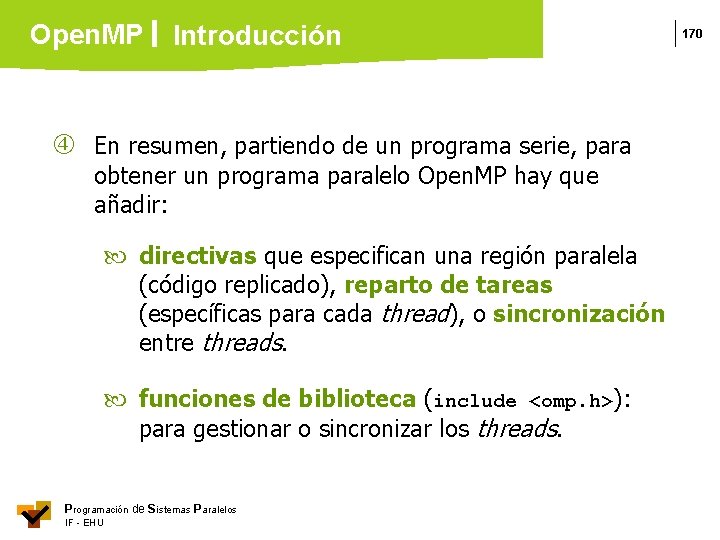 Open. MP Introducción En resumen, partiendo de un programa serie, para obtener un programa