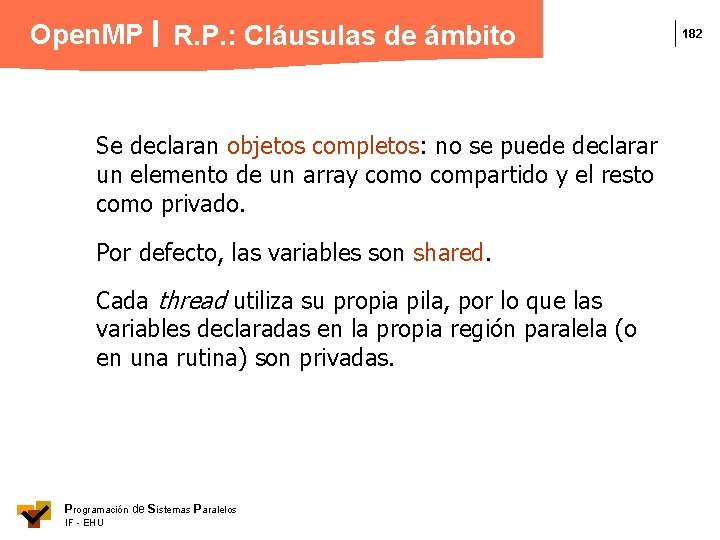 Open. MP R. P. : Cláusulas de ámbito Se declaran objetos completos: no se