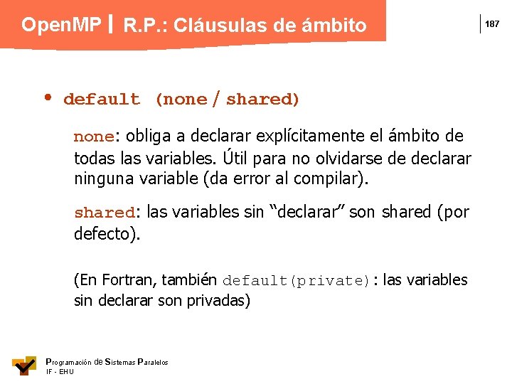 Open. MP R. P. : Cláusulas de ámbito default (none / shared) none: obliga