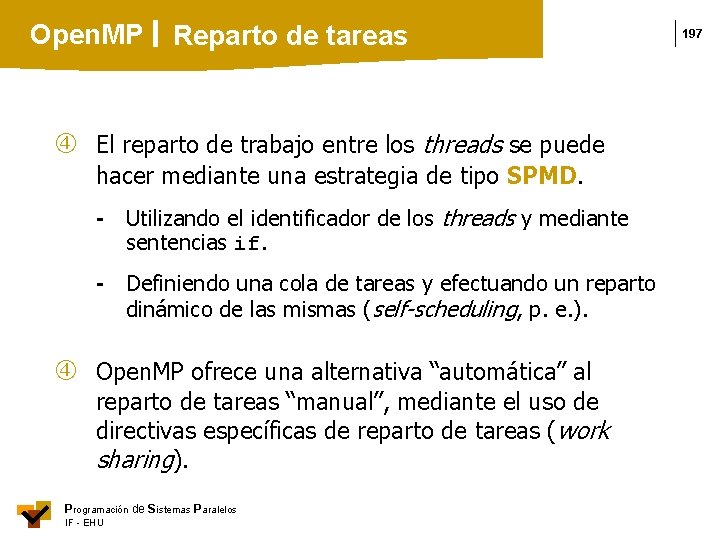 Open. MP Reparto de tareas El reparto de trabajo entre los threads se puede