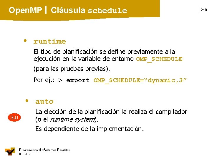 Open. MP Cláusula schedule runtime El tipo de planificación se define previamente a la