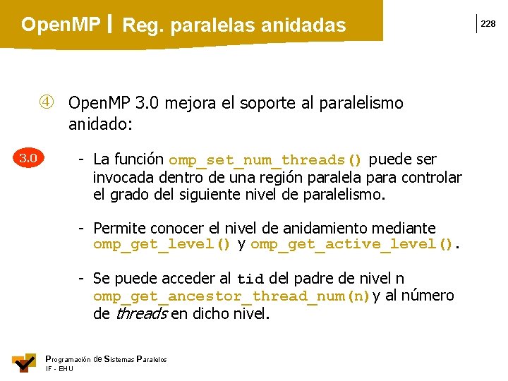 Open. MP Reg. paralelas anidadas Open. MP 3. 0 mejora el soporte al paralelismo