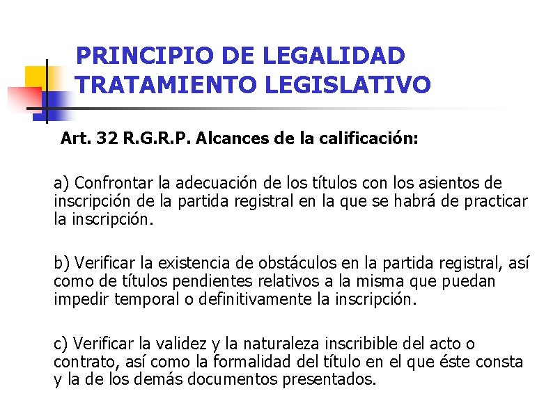 PRINCIPIO DE LEGALIDAD TRATAMIENTO LEGISLATIVO Art. 32 R. G. R. P. Alcances de la