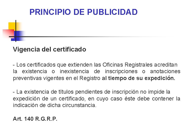 PRINCIPIO DE PUBLICIDAD Vigencia del certificado - Los certificados que extienden las Oficinas Registrales