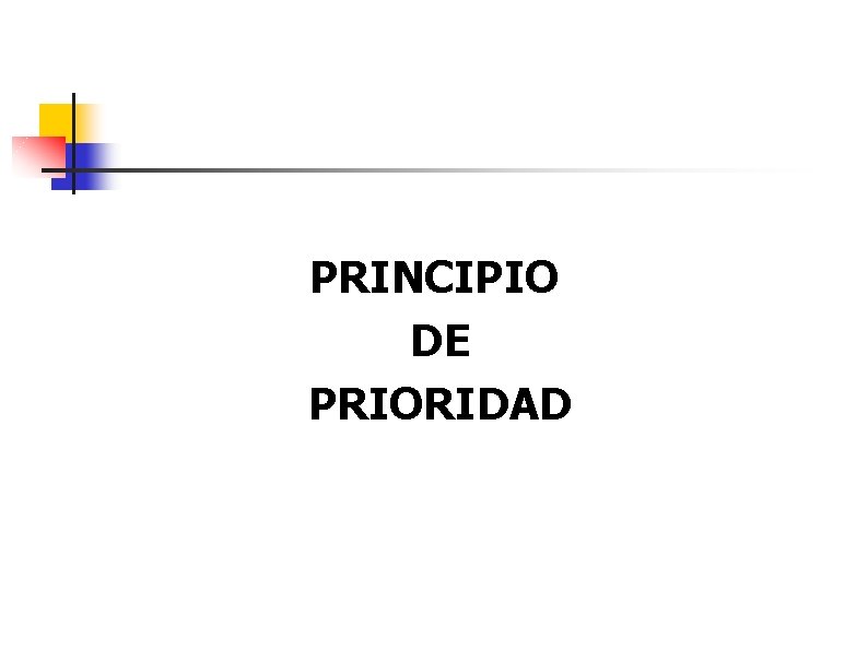 PRINCIPIO DE PRIORIDAD 
