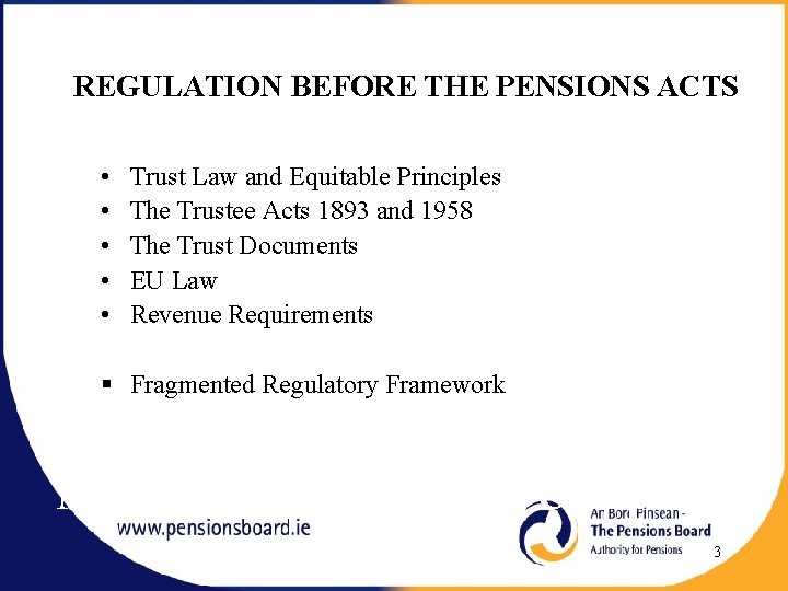 REGULATION BEFORE THE PENSIONS ACTS • • • Trust Law and Equitable Principles The