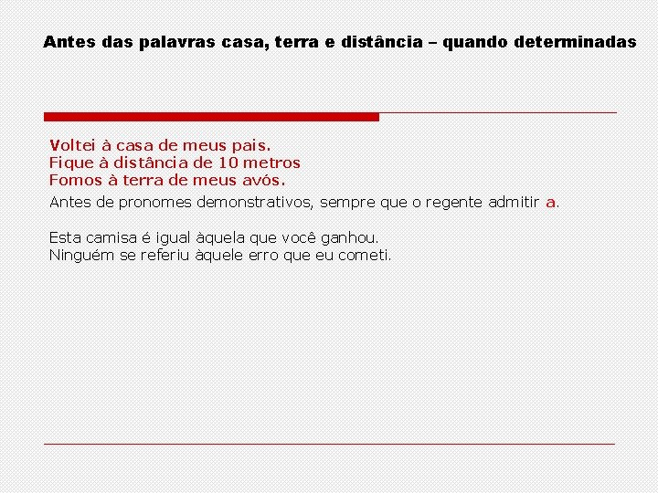 Antes das palavras casa, terra e distância – quando determinadas Voltei à casa de