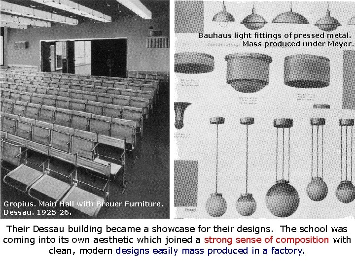 Bauhaus light fittings of pressed metal. Mass produced under Meyer. Gropius. Main Hall with