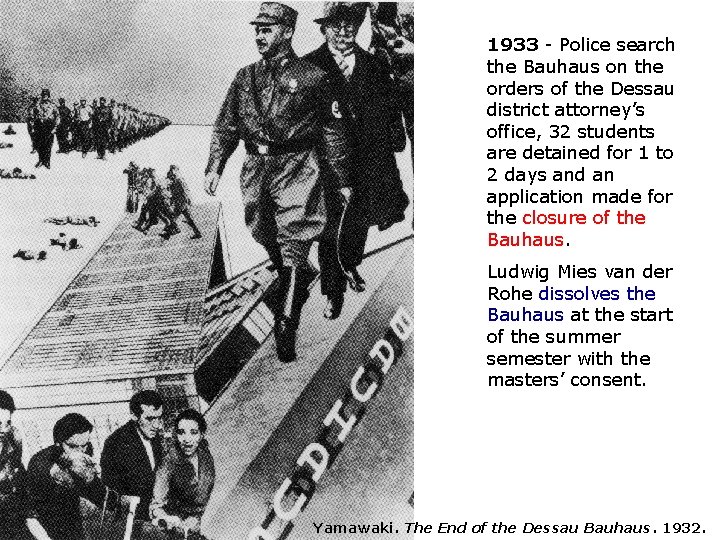 1933 - Police search the Bauhaus on the orders of the Dessau district attorney’s