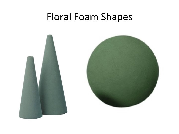 Floral Foam Shapes 