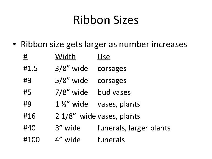 Ribbon Sizes • Ribbon size gets larger as number increases # #1. 5 #3