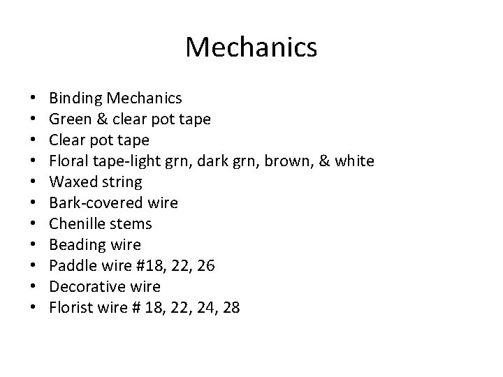 Mechanics • • • Binding Mechanics Green & clear pot tape Clear pot tape