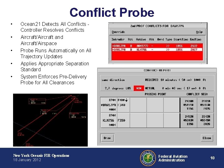 Conflict Probe • • • Ocean 21 Detects All Conflicts - Controller Resolves Conflicts