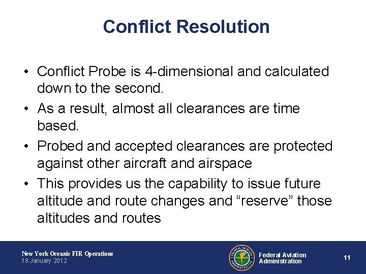 Conflict Resolution • Conflict Probe is 4 -dimensional and calculated down to the second.