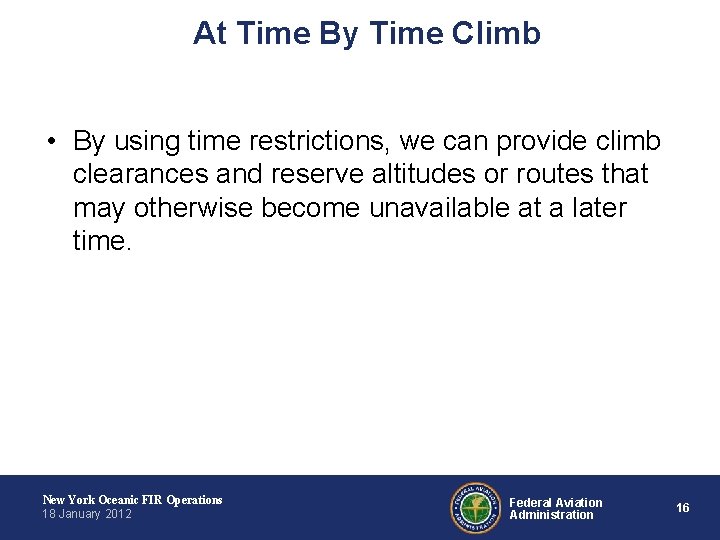 At Time By Time Climb • By using time restrictions, we can provide climb