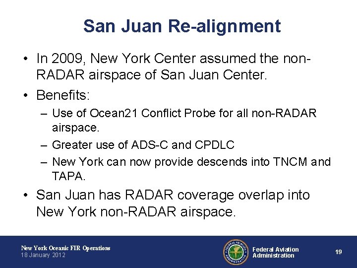 San Juan Re-alignment • In 2009, New York Center assumed the non. RADAR airspace