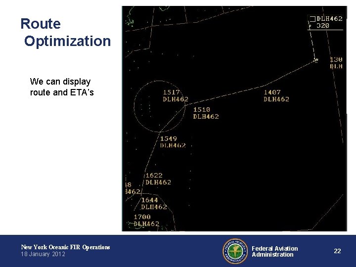 Route Optimization We can display route and ETA’s New York Oceanic FIR Operations 18