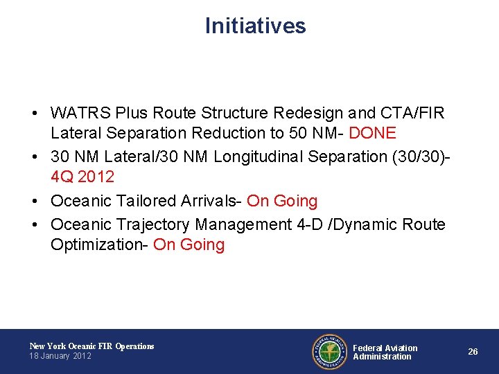 Initiatives • WATRS Plus Route Structure Redesign and CTA/FIR Lateral Separation Reduction to 50