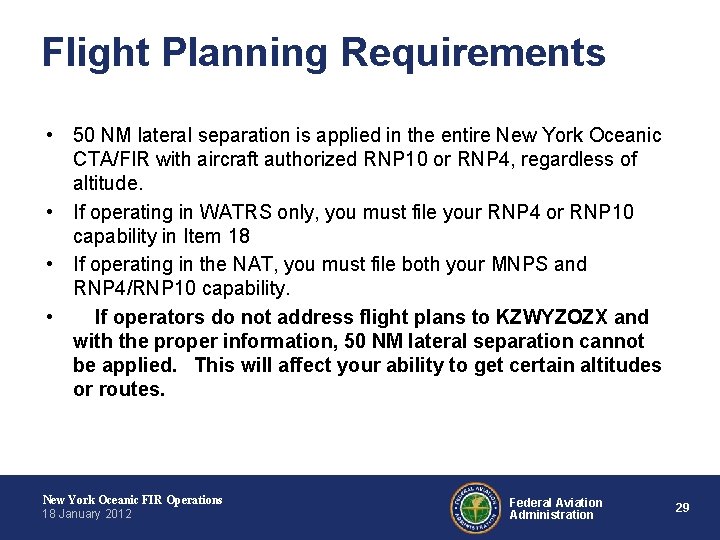 Flight Planning Requirements • 50 NM lateral separation is applied in the entire New