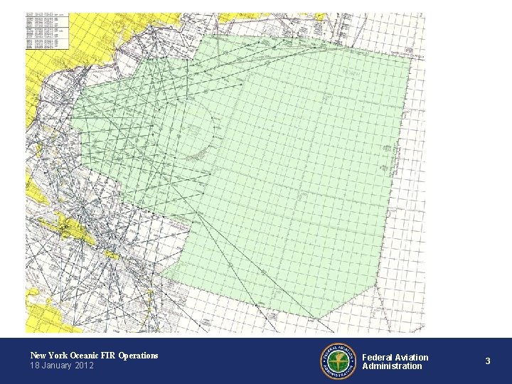 New York Oceanic FIR Operations 18 January 2012 Federal Aviation Administration 3 