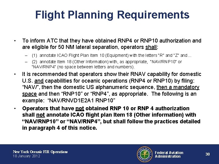 Flight Planning Requirements • To inform ATC that they have obtained RNP 4 or