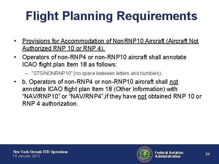 Flight Planning Requirements • Provisions for Accommodation of Non. RNP 10 Aircraft (Aircraft Not