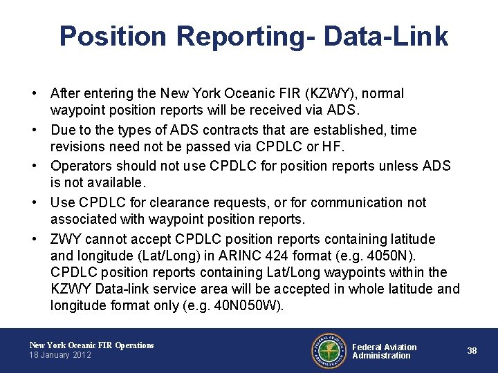 Position Reporting- Data-Link • After entering the New York Oceanic FIR (KZWY), normal waypoint