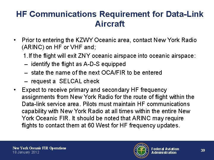 HF Communications Requirement for Data-Link Aircraft • Prior to entering the KZWY Oceanic area,