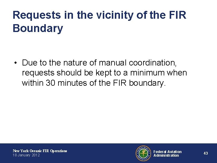 Requests in the vicinity of the FIR Boundary • Due to the nature of