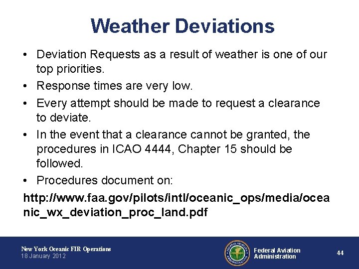 Weather Deviations • Deviation Requests as a result of weather is one of our