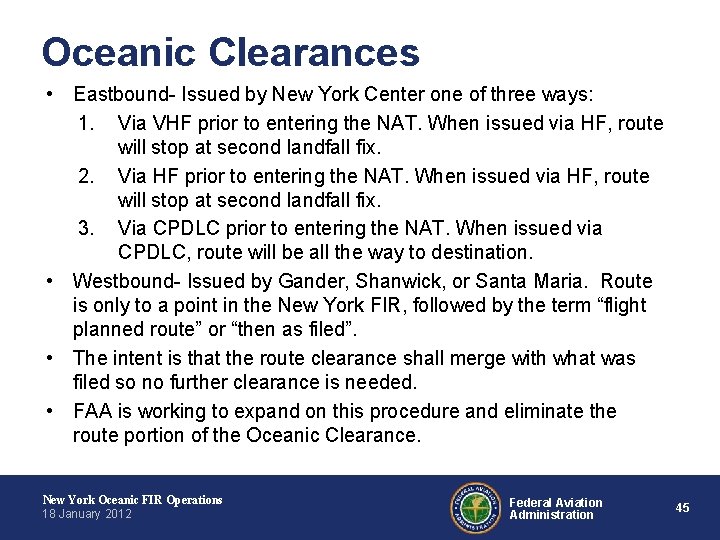 Oceanic Clearances • Eastbound- Issued by New York Center one of three ways: 1.