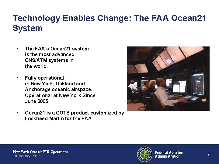 Technology Enables Change: The FAA Ocean 21 System • The FAA’s Ocean 21 system