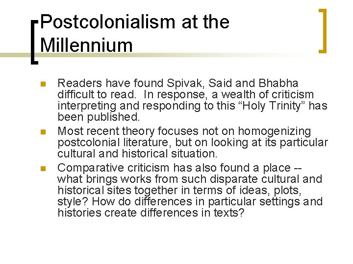 Postcolonialism at the Millennium n n n Readers have found Spivak, Said and Bhabha Postcolonialism at the Millennium n n n Readers have found Spivak, Said and Bhabha