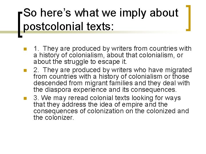 So here’s what we imply about postcolonial texts: n n n 1. They are So here’s what we imply about postcolonial texts: n n n 1. They are