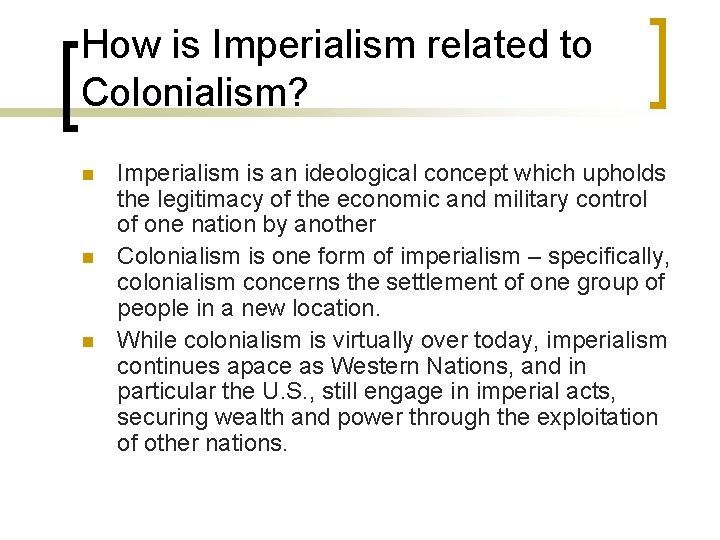 How is Imperialism related to Colonialism? n n n Imperialism is an ideological concept How is Imperialism related to Colonialism? n n n Imperialism is an ideological concept