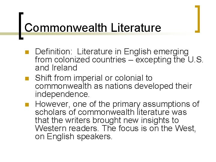 Commonwealth Literature n n n Definition: Literature in English emerging from colonized countries – Commonwealth Literature n n n Definition: Literature in English emerging from colonized countries –
